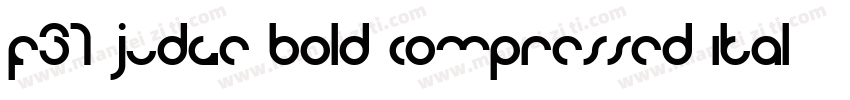 F37 Judge Bold Compressed italic字体转换